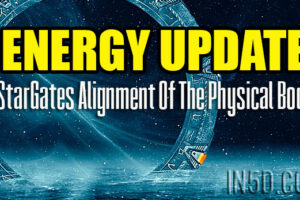 Energy Update – StarGates Alignment Of The Physical Body