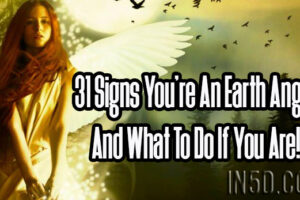 31 Signs You’re An Earth Angel And What To Do If You Are!