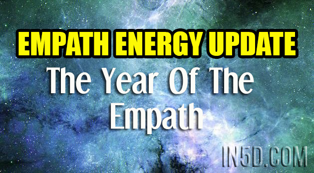 Empath Energy Update - The Year Of The Empath