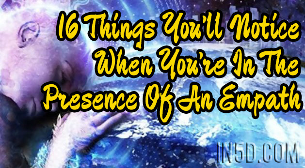 16 Things You’ll Notice When You’re In The Presence Of An Empath