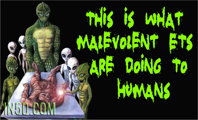 This Is What Malevolent ETs Are Doing To Humans