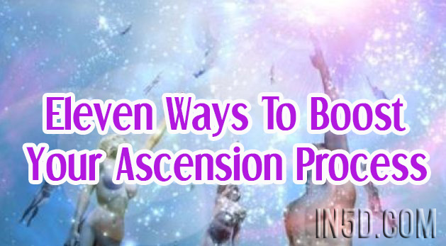 Eleven Ways To Boost Your Ascension Process