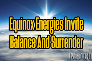 Equinox Energies Invite Balance And Surrender