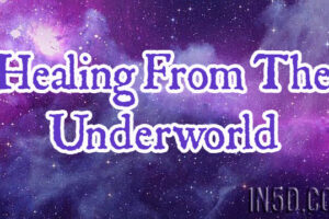 Healing From The Underworld