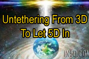 Untethering From 3D To Let In 5D