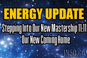 ENERGY UPDATE – Stepping Into Our New Mastership 11:11 – Our New Coming Home
