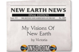 New Earth News – My Visions Of New Earth