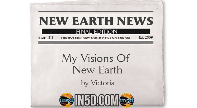 New Earth News - My Visions Of New Earth