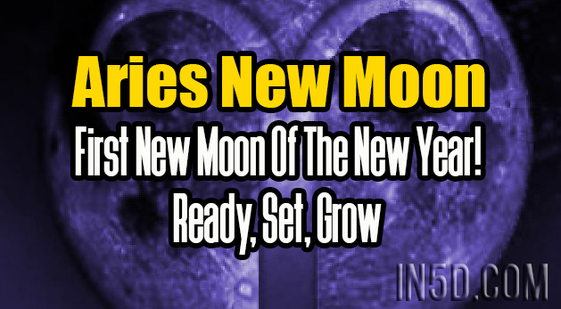 Aries New Moon- First New Moon Of The New Year! Ready, Set, Grow