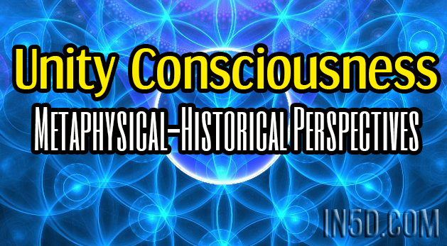 Unity Consciousness - Metaphysical-Historical Perspectives
