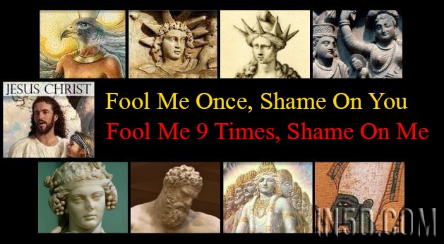 Jesus: Fool Me Once, Shame On You; Fool Me 9 Times, Shame On Me