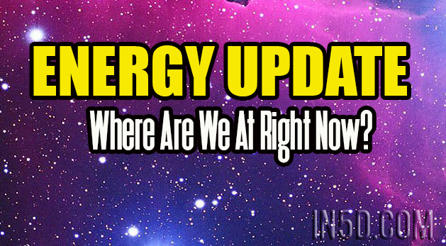ENERGY UPDATE - Where Are We At Right Now?