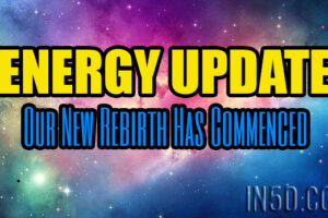 ENERGY UPDATE – Our New Rebirth Has Commenced