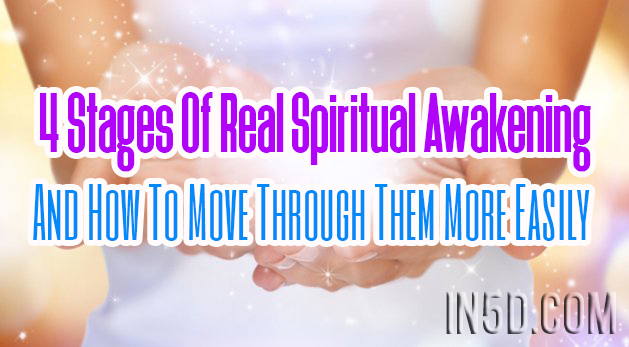 4 Stages Of Real Spiritual Awakening And How To Move Through Them More Easily