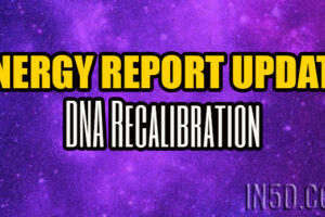 Energy Report Update – DNA Recalibration – Tiffany Stiles