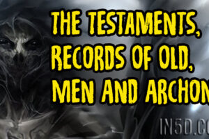 The Testaments, Records Of Old,  Men And Archons – Part IV of VI