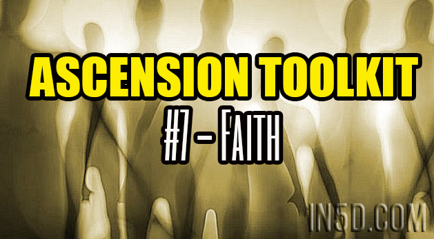 Ascension Toolkit #7 - Faith