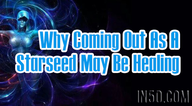Why Coming Out As A Starseed May Be Healing
