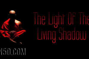 The Light Of The Living Shadow