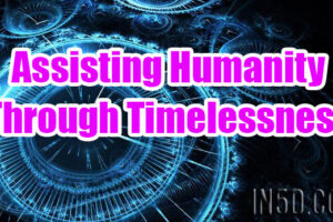 Assisting Humanity Through Timelessness