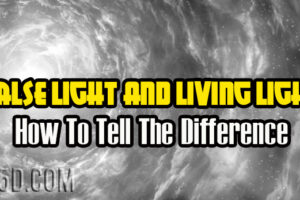 False Light And Living Light – How To Tell The Difference