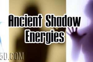 Ancient Shadow Energies