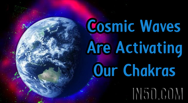Cosmic Waves Are Activating Our Chakras