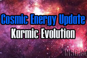 Cosmic Energy Update – Karmic Evolution