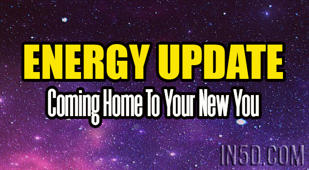 Energy Update - Coming Home To Your New You