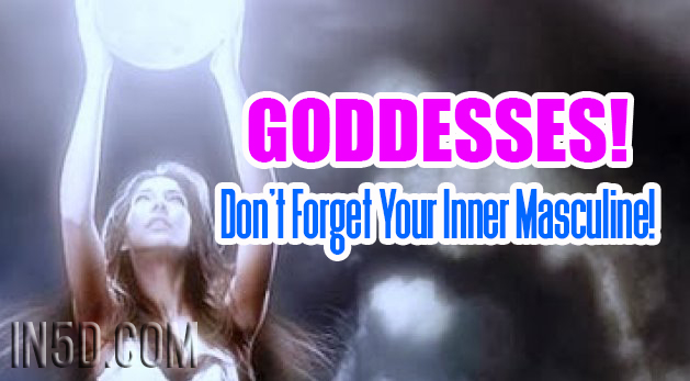 Goddesses - Don’t Forget Your Inner Masculine!
