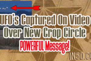 UFO’s Captured On Video Over New Crop Circle –  POWERFUL Message!