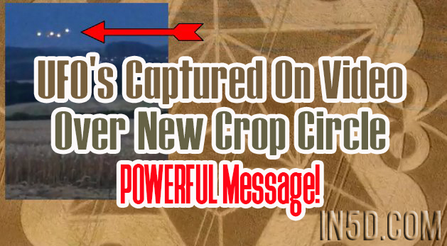 UFO's Captured On Video Over New Crop Circle - POWERFUL Message!
