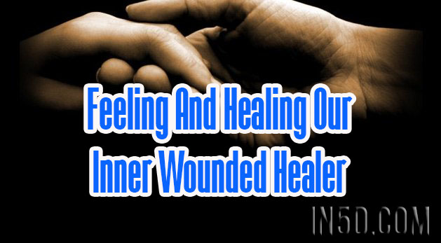 Feeling And Healing Our Inner Wounded Healer