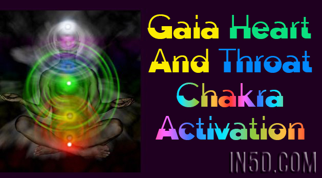 Gaia Heart And Throat Chakra Activation