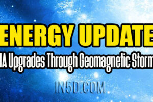 Energy Update – DNA Upgrades Through Geomagnetic Storms