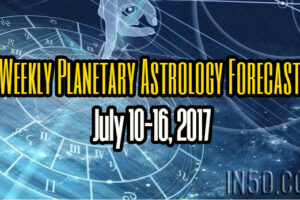 Weekly Planetary Astrology Forecast July 10-16, 2017