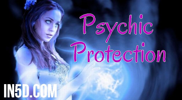 The Strongest Psychic Protection You’ll Ever Need