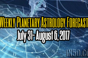 Weekly Planetary Astrology Forecast July 31- August 6, 2017