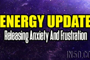 Energy Update – Releasing Anxiety And Frustration