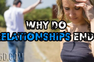 Why Do Relationships End?