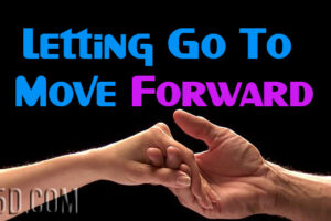 Letting Go To Move Forward