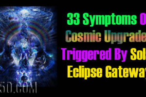 33 Symptoms Of Cosmic Upgrades Triggered By Solar Eclipse Gateway