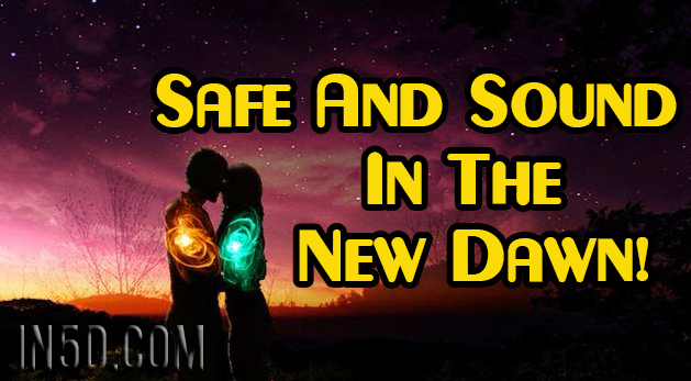 Safe And Sound In The New Dawn!