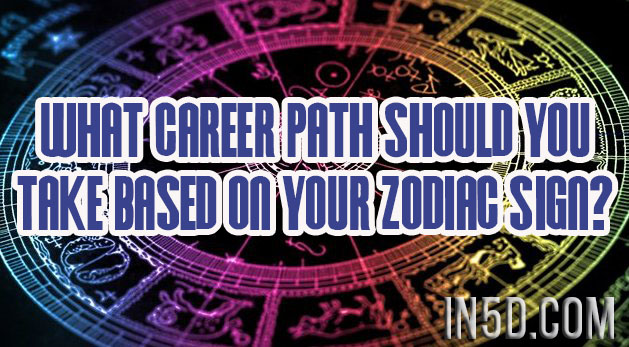 What Career Path Should You Take Based On Your Zodiac Sign