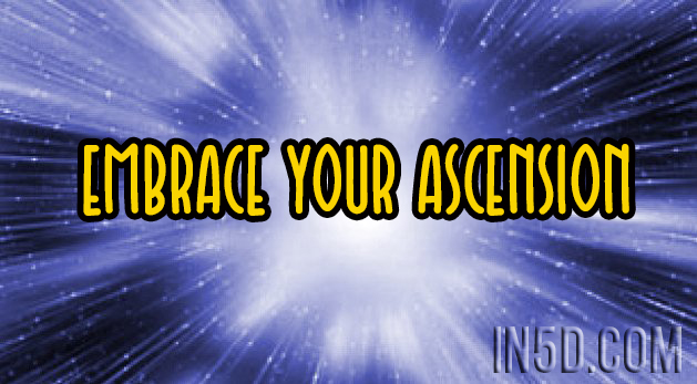 Embrace Your Ascension