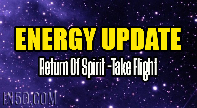 Energy Update - Return Of Spirit -Take Flight