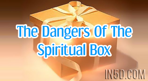 The Dangers Of The 'Spiritual Box'