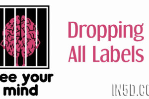 Free Your Mind – Dropping All Labels