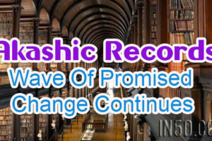 Akashic Records – Wave Of Promised Change Continues