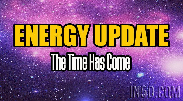 Energy Update - The Time Has Come